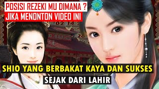 Rezekimu Banyak SHIO YANG BERBAKAT KAYA SEJAK DARI DARI LAHIR [upl. by Ramuk9]