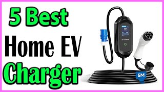 TOP 5 Best Home EV Charger Review 2024 [upl. by Eoj335]