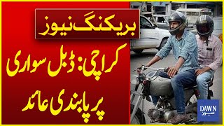 Pillion Riding Ban in Karachi  Breaking News  Dawn News [upl. by Nekcarb]