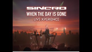 SINCRO When the day is Gone Live Xperience [upl. by Aihsila]