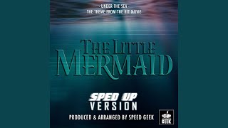 Under the Sea From quotThe Little Mermaidquot Sped Up [upl. by Gothard324]