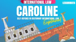 Caroline dispute Self Defense in Customary International Law case summary [upl. by Yenial]