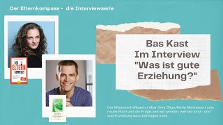 Bas Kast im Interview quotWas ist gute Erziehungquot  Der Elternkompass die Interviewserie [upl. by Omrellug]