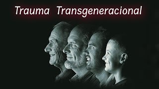 Trauma Transgeneracional [upl. by Sille]