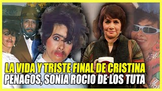 LA VIDA Y EL TRISTE FINAL DE CRISTINA PENAGOS  SONIA ROCIO de los TUTA su MEJOR PERSONAJE [upl. by Rihana]