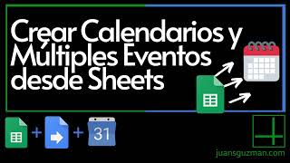 Como crear múltiples eventos en Google Calendar desde Google Sheets [upl. by Suzzy]