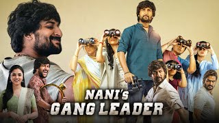 Nanis Gang Leader Full Movie  Nani  Priyanka Mohan  Kartikeya Gummakonda  Review amp Facts HD [upl. by Imoyik381]