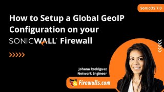 SonicWall Gen 7 How to setup a Global GeoIP configuration [upl. by Hsotnas]