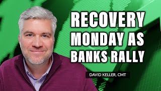 Recovery Monday as Banks Rally  David Keller CMT  The Final Bar 052322 [upl. by Wulfe789]