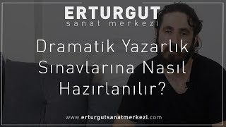 Dramatik Yazarlık Sınavlarına Nasıl Hazırlanılır  Erturgut Sanat Merkezi [upl. by Yeknarf]