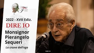 Monsignor Pierangelo Sequeri  La cruna dell’ego  Dire io  2022 [upl. by Ahsinehs]