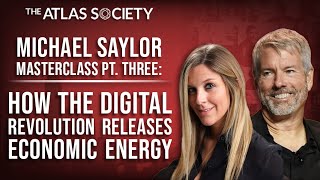 MICHAEL SAYLOR MASTERCLASS PT THREE HOW THE DIGITAL REVOLUTION RELEASES ECONOMIC ENERGY [upl. by Retsek]