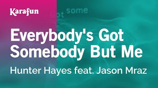 Everybodys Got Somebody But Me  Hunter Hayes amp Jason Mraz  Karaoke Version  KaraFun [upl. by Berty]