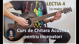 Lectia 4 La Major  Curs de Chitara Acustica pentru Incepatori [upl. by Fanning519]