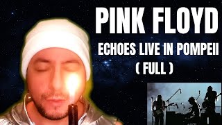 FIRST TIME HEARING Pink Floyd quotEchoesquot Live in Pompeii Reaction [upl. by Tonjes]