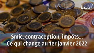 Smic contraception impôts… Ce qui change au 1er janvier 2022 [upl. by Attenahs427]