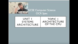 OCR Computer Science GCSE Unit 1 Systems architecture  Topic 1 Architecture of the CPU [upl. by Dnomyaw]