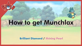 How to get Munchlax in Pokemon Brilliant Diamond amp Shining Pearl 446 [upl. by Wolfgram936]