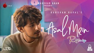 Asal Mein Remix  Darshan Raval  Official Video  DJ Chetas  Lijo George  Naushad Khan [upl. by Sifan728]