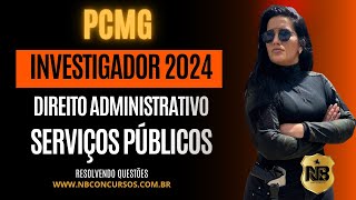 Concurso PCMG 2024 Direito Administrativo Serviços Públicos  resolvendo questões [upl. by Anikehs]