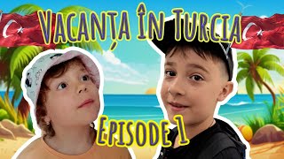 Vacanța în Turcia Episode 1 [upl. by Ecar]