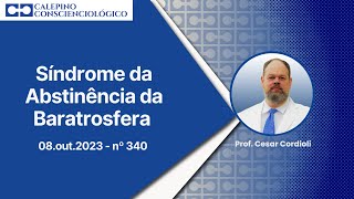 Síndrome da Abstinência da Baratrosfera  08out2023  nº 340  Prof Cesar Cordioli [upl. by Macintosh]