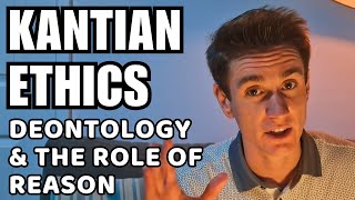 Kants Deontology amp the Role of Reason Kants Ethics 2 [upl. by Aihsele360]