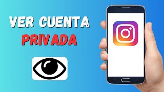 Cómo Ver Perfil Privado Instagram 2023 [upl. by Maillliw]