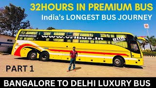 Bangalore to Delhi 2200Kms Luxurious Bus Journey in Volvo B11R Multi Axle AC Sleeper Bus [upl. by Rebmik197]