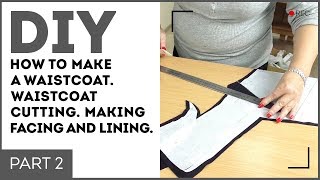 DIY How to make a waistcoat Waistcoat cutting Making facing and lining Sewing tutorial [upl. by Rimahs]