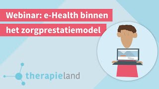 EHealth en het zorgprestatiemodel Webinar  Therapieland [upl. by Chabot]