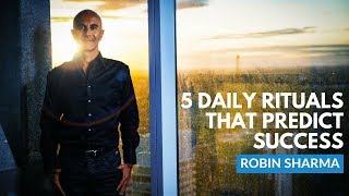 5 Rituals To Predict Success  Robin Sharma [upl. by Erasmus246]