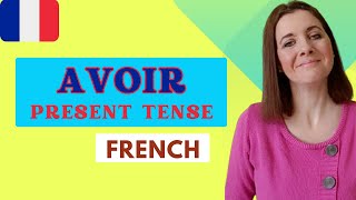 AVOIR in PRESENT TENSE  How to CONJUGATE AVOIR to have in FRENCH present tense [upl. by Eraste]