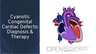 Cyanotic Congenital Cardiac Defects Diagnosis amp Therapy by T Kulik et al  OPENPediatrics [upl. by Laroy244]