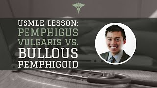 USMLE Lesson Pemphigus Vulgaris vs Bullous Pemphigoid [upl. by Gram]