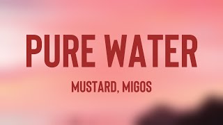 Pure Water  Mustard Migos Lyrics Video 💘 [upl. by Pavier]