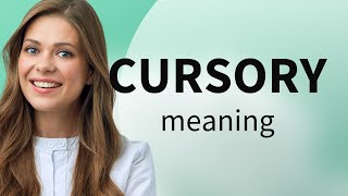 Cursory  what is CURSORY definition [upl. by Placida]