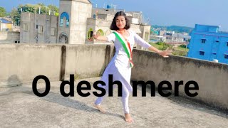 O desh mere  Dance cover indipendent day special dance [upl. by Aham301]