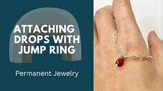 26 How To Attach Drops With Jump Ring to Chain  Free Permanent Jewelry Training [upl. by Oznola302]