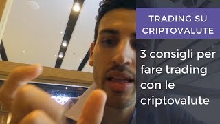 3 consigli per fare trading con le criptovalute [upl. by Theda847]