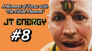 A Moment of Focus with “The Feline Phenom” JT Energy 8 [upl. by Alfeus]