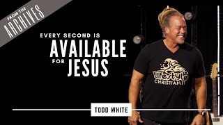 Every Second is Available for JESUS  Todd White [upl. by Jerroll]