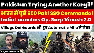 Is War Next Pakistan Trying Kargil Again  600 Paki SSG Commandos Inside India Kinjal Choudhary [upl. by Lipfert]