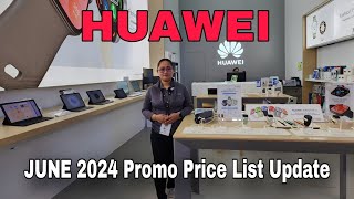 HUAWEI  June 2024 Promo Price List Update  HUAWEI PURA 70 Series  NOVA 12 Series  MatePad Series [upl. by Eblehs853]