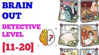 Brain Out Detective Level 11 12 13 14 15 16 17 18 19 20 Solution or Walkthrough [upl. by Apostles]