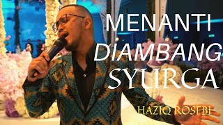 Menanti Di Ambang Syurga Haziq Rosebi  Original By Allahyarham Dato Ahmad Jais [upl. by Afihtan109]