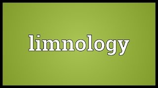 Limnology Meaning [upl. by Hujsak]