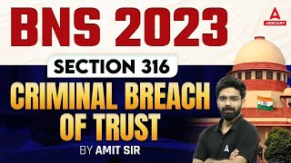 BNS Section 316 Criminal Breach of Trust  BNS Complete Section By Amit sir [upl. by Tloh124]