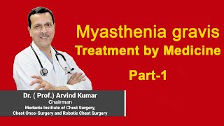 Treatment of Myasthenia GravisPart 1Medical Management  Dr Arvind Kumar  Medanta  919773635888 [upl. by Ludba123]