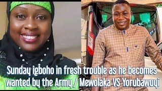 Sunday igboho is wanted by the Army  Mewolaka VS Yorubawuyi 😳 [upl. by Eenimod]